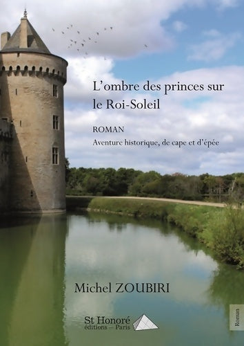 Livrenpoche : L?ombre des princes sur le roi soleil - Michel Zoubiri - Livre