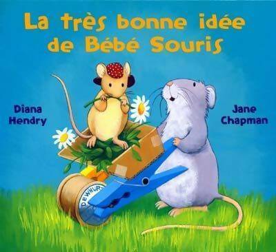 Livrenpoche : La très bonne idée de bébé souris - Jane Chapman - Livre