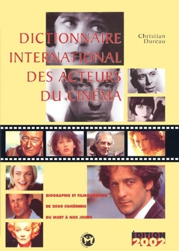 Livrenpoche : Dictionnaire international des acteurs du cinéma. : Edition 2002 - Christian Dureau - Livre