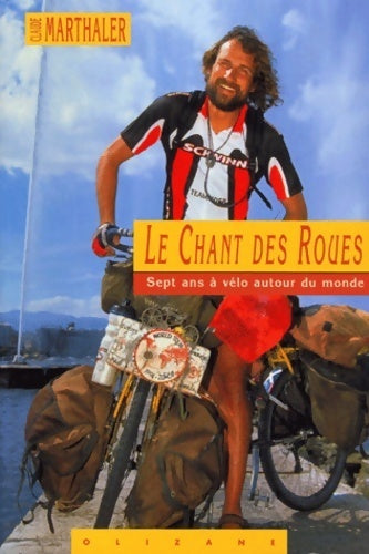 Livrenpoche : Le chant des roues : Sept ans à vélo autour du monde - Claude Marthaler - Livre