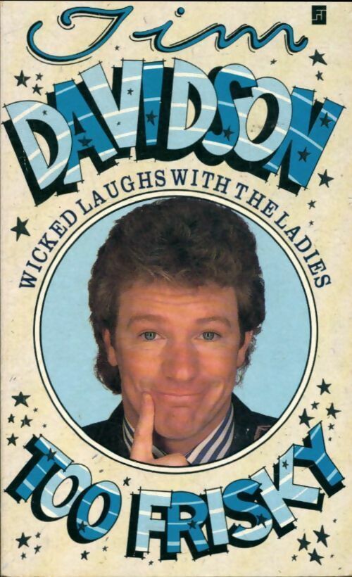 Livrenpoche : Too frisky. Wicked laughs with the ladies - Jim Davidson - Livre