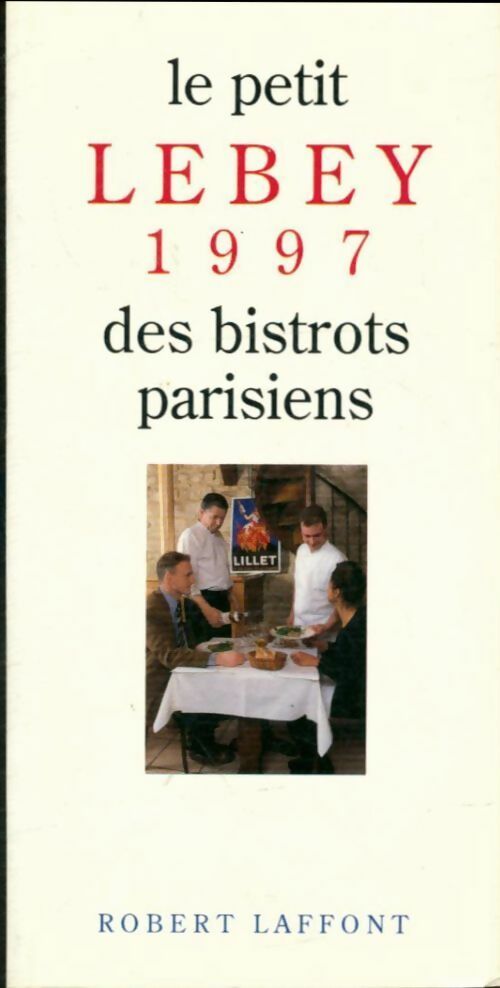 Livrenpoche : Le petit Lebey 1997 des bistrots parisiens - Daniel Claude - Livre