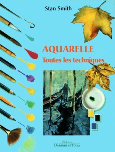 Livrenpoche : Aquarelle : Toutes les techniques - Stan Smith - Livre