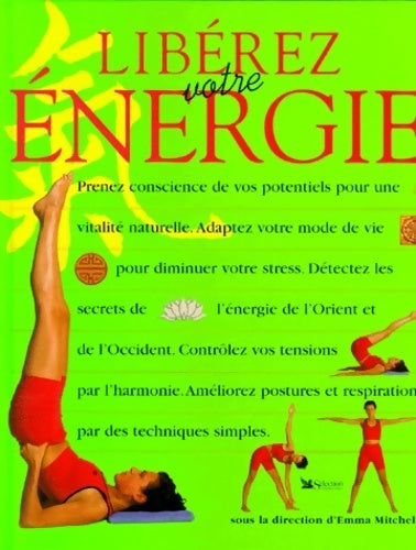 Livrenpoche : Libérez votre énergie. Une nouvelle approche de la santé et de la vitalité - Collectif - Livre