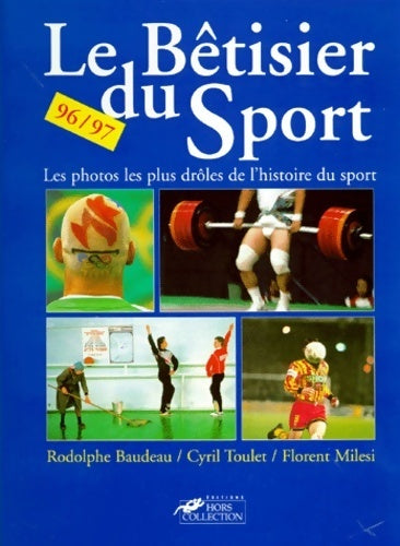 Livrenpoche : Le bêtisier du sport 96/97 - Rodolphe Baudeau - Livre