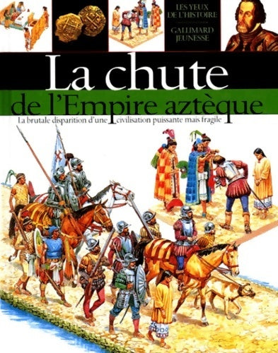 La chute de l'empire aztèque - Richard Platt -  Les yeux de l'histoire - Livre