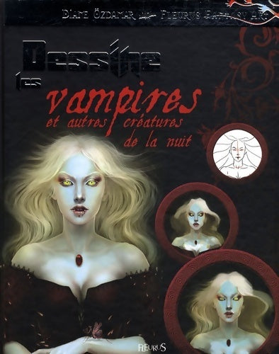 Livrenpoche : Dessine les vampires et autres créatures de la nuit - Diane Ozdamar - Livre