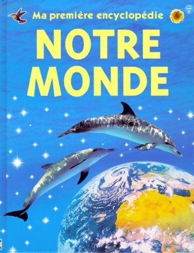 Livrenpoche : Ma première encyclopédie de notre monde - Felicity Brooks - Livre