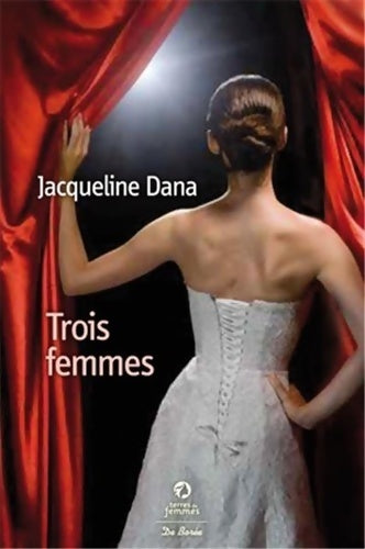 Livrenpoche : Trois femmes - Jacqueline Dana - Livre