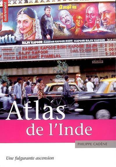 Livrenpoche : Atlas de l'inde : Une fulgurante ascension - Philippe Cadène - Livre