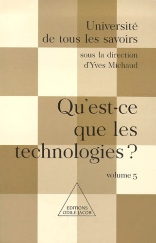 Livrenpoche : Université de tous les savoirs volume 5 : Qu'est-ce que les technologies? - Collectif - Livre