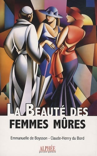 Livrenpoche : La beauté des femmes mûres - Emmanuelle De Boysson - Livre