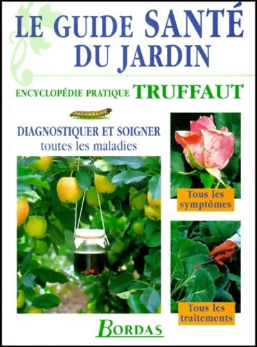 Livrenpoche : Le guide santé du jardin. Diagnostiquer et soigner toutes les maladies - Pippa Greenwood - Livre