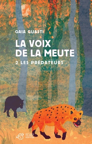 Livrenpoche : La voix de la meute Tome II : Les prédateurs - Gaia Guasti - Livre