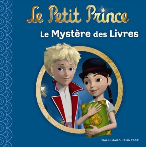 Livrenpoche : Le petit prince : le mystère des livres - Katherine Quenot - Livre