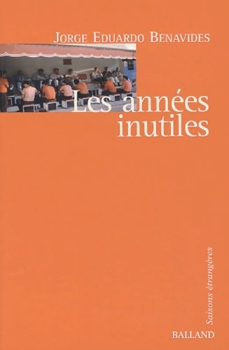 Livrenpoche : Les années inutiles - Jorge Eduardo Benavides - Livre