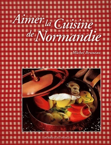 Livrenpoche : Aimer la cuisine de Normandie - Michel Bruneau - Livre