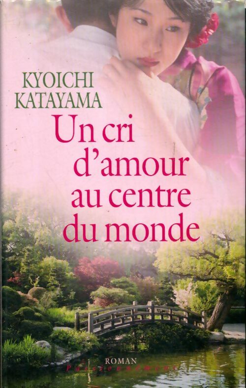 Livrenpoche : Un cri d'amour au centre du monde - Kyoichi Katayama - Livre