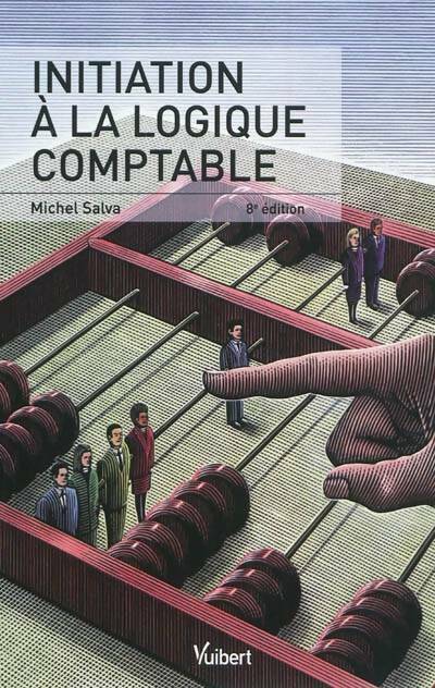 Livrenpoche : Initiation à la logique comptable 8e édition - Michel Salva - Livre