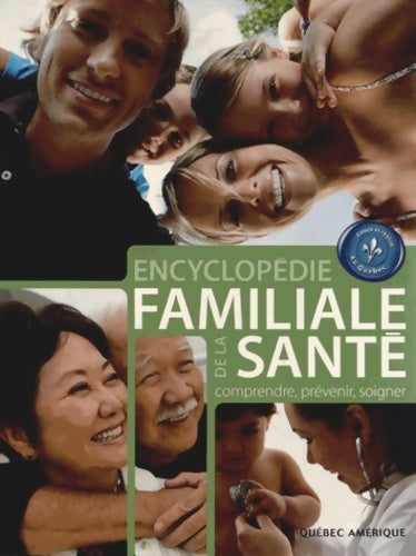 Livrenpoche : Encyclopédie familiale de la santé : Comprendre prévenir soigner - Marie-Anne Legault - Livre