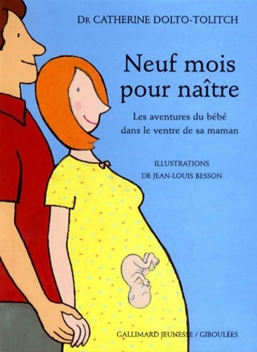 Livrenpoche : Neuf mois pour naître : Les aventures du bébé dans le ventre de sa maman - Catherine Dolto - Livre