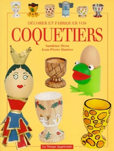 Livrenpoche : Décorer et fabriquer vos coquetiers - Sandrine Déon - Livre