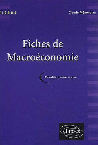 Fiches de macroéconomie - Claude Ménendian -  Fiches - Livre