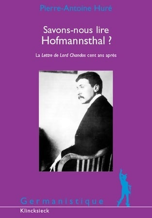 Livrenpoche : Savons-nous lire hofmannsthal ? : La lettre de lord chandos cent ans après - Pierre-Antoine Huré - Livre