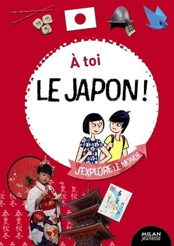 À toi le Japon ! - Isabelle Pouyllau - Livre