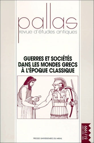 Livrenpoche : Guerres et sociétés dans les mondes grecs à l'époque classique : Pallas numéro 51 - Dominique Briquel - Livre
