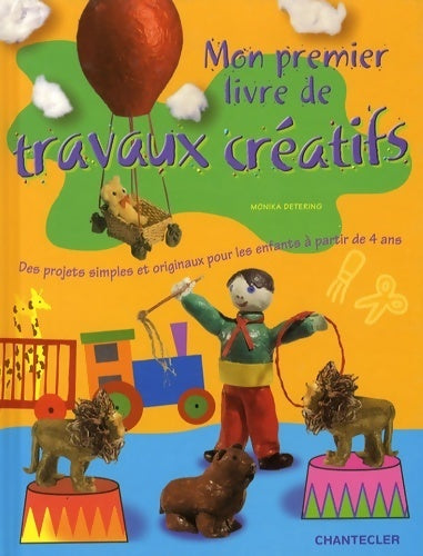 Livrenpoche : Mon premier livre de travaux créatifs - Monika Detering - Livre