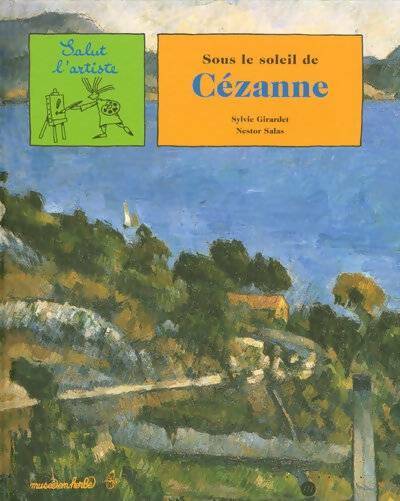 Sous le soleil de Cézanne - Sylvie Girardet - Livre