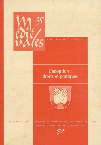 Livrenpoche : Médiévales n°35 automne 1998 : L'adoption : droits et pratiques - Collectif - Livre