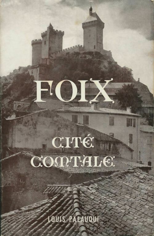 Livrenpoche : Foix, cité comtale - Louis Palauqui - Livre