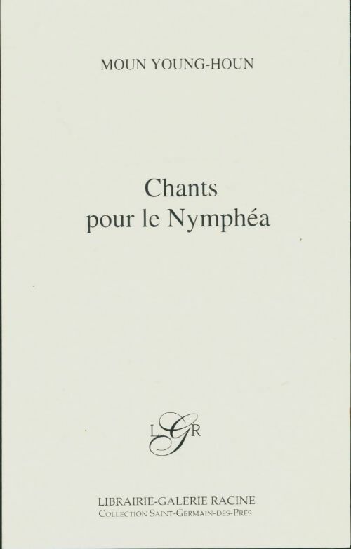 Livrenpoche : Chants pour le nymphéa - Young-Houn Moun - Livre
