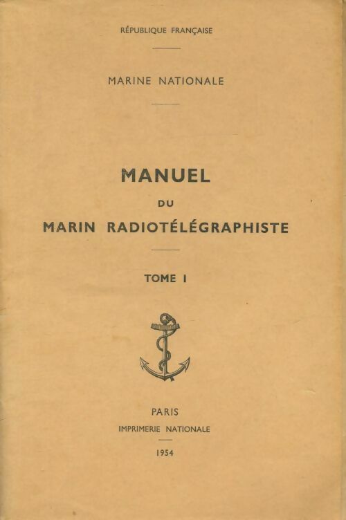 Livrenpoche : Manuel du marin radiotélégraphiste Tome I - Collectif - Livre