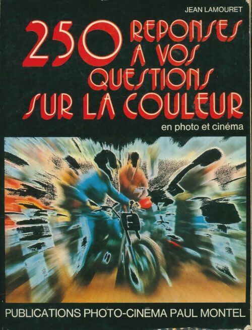 Livrenpoche : 250 réponses à vos questions sur la couleur - Jean Lamouret - Livre
