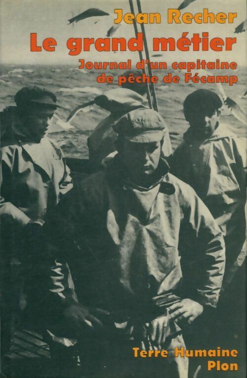 Livrenpoche : Le grand métier. Journal d'un capitaine de pêche de Fécamp - Jean Recher - Livre