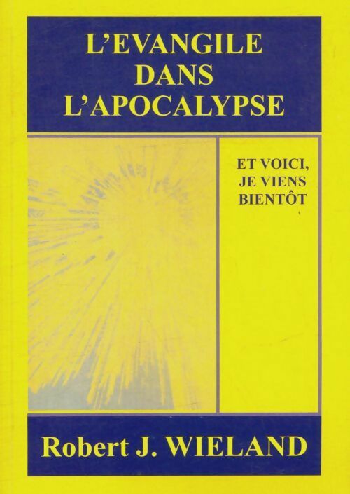 Livrenpoche : L'évangile dans l'apocalypse - Robert J Wieland - Livre