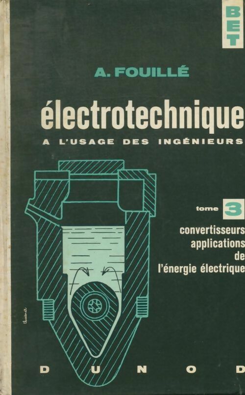 Livrenpoche : Électronique à l'usage des ingénieurs Tome III : Convertisseurs, applications de l'énergie électrique - A. Fouillé - Livre