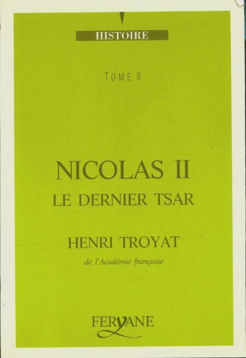 Livrenpoche : Nicolas II le dernier tsar Tome II - Henri Troyat - Livre