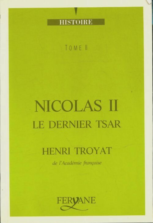 Nicolas II le dernier tsar Tome II - Henri Troyat -  Feryane GF - Livre