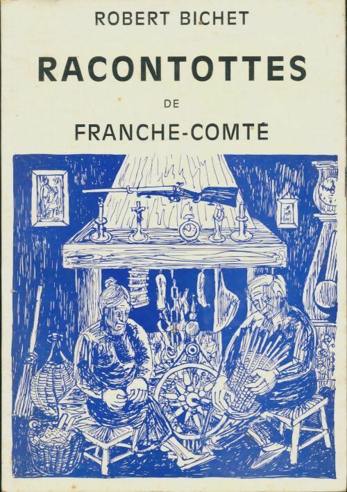 Livrenpoche : Racontottes de Franche-Comté - Robert Bichet - Livre