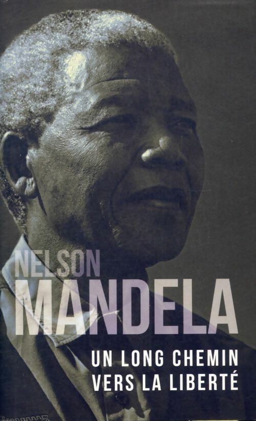 Livrenpoche : Un long chemin vers la liberté - Nelson Mandela - Livre