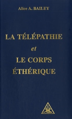 Livrenpoche : La télépathie et le corps éthérique - Alice A Bailey - Livre