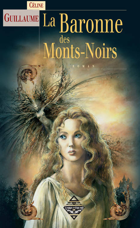 La baronne des monts-noirs Tome I : - Cécile Guillaume - Livre