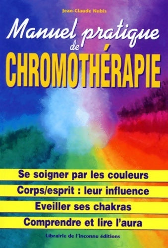 Livrenpoche : Manuel pratique de chromothérapie - Jean-Claude Nobis - Livre