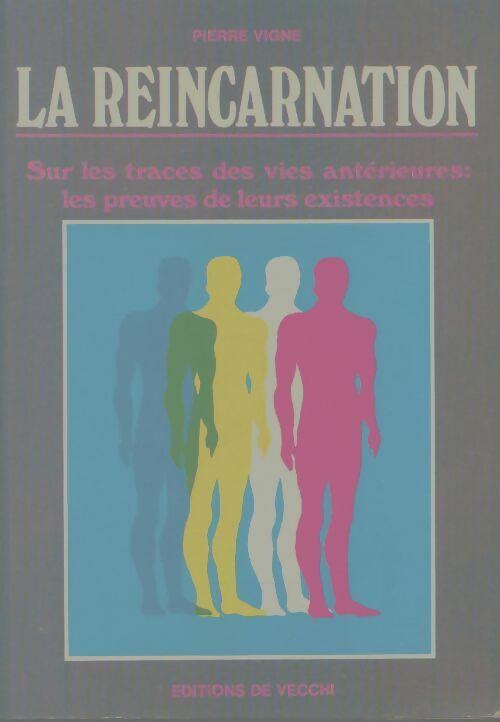 Livrenpoche : La réincarnation : Sur les traces des vies antérieures les preuves de leurs existences - P Vigne - Livre