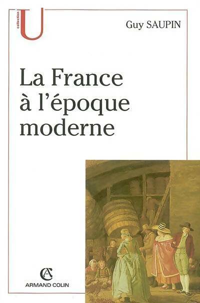 La France à l'époque moderne - Guy Saupin - Livre