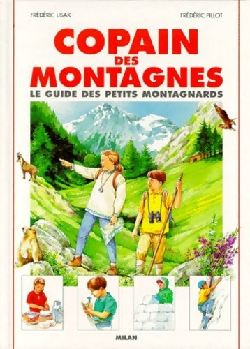 Livrenpoche : Copain des montagnes : Le guide des petits montagnards - Fr&eacute;d&eacute;ric Lisak - Livre
